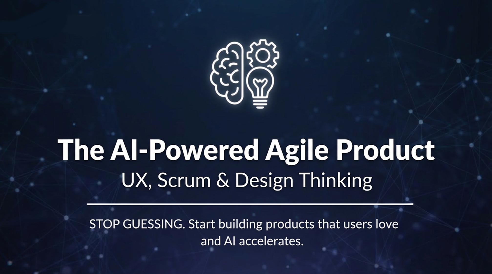 The AI-Powered Agile Product: UX, Scrum & Design Thinking