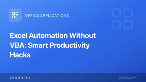 Excel Automation Without VBA: Smart Productivity Hacks