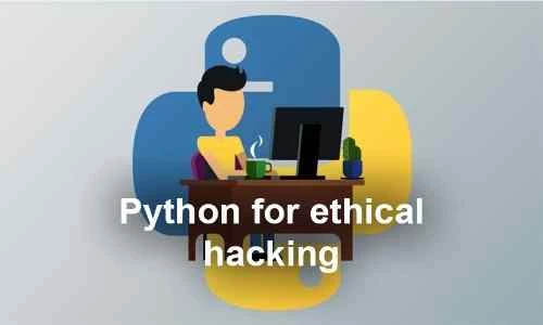 Python For Ethical Hackers 2021