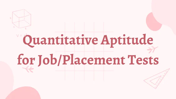Quantitative Aptitude for Job/Placement Aptitude Tests