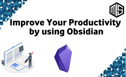 Improve your Productivity by using Obsidian