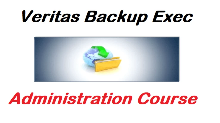Veritas Backup Exec - Manage & Administer Course