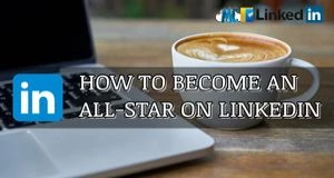 How to Become a LinkedIn All-Star